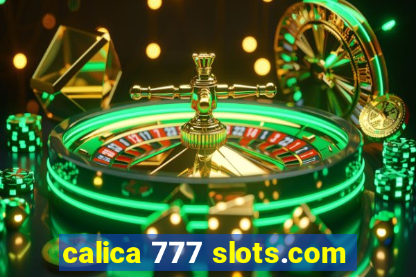 calica 777 slots.com